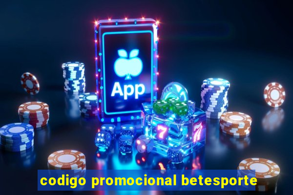 codigo promocional betesporte